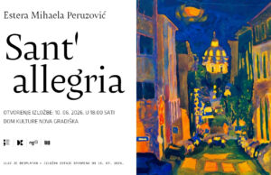 Izložba “SANT’ALLEGRIA” Estere Mihaele Peruzović u srijedu u Domu kulture NG